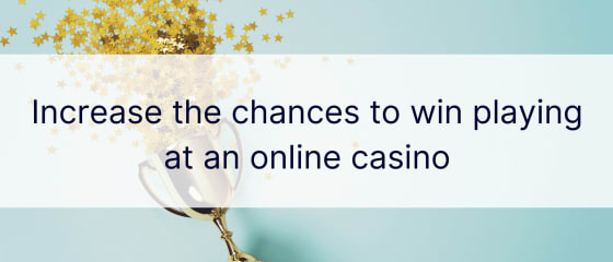 Palieliniet iespēju laimēt, spēlējot tiešsaistes kazino