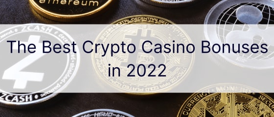 Labākie kriptogrāfijas kazino bonusi 2022. gadā